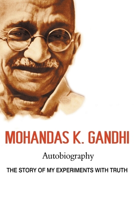 Mohandas K. Gandhi, Autobiography: The Story of... 1684117232 Book Cover