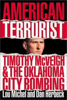 American Terrorist: Timothy McVeigh & the Oklah... 0060394072 Book Cover