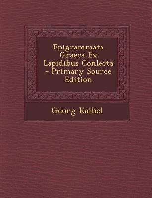 Epigrammata Graeca Ex Lapidibus Conlecta [Latin] 1287932061 Book Cover
