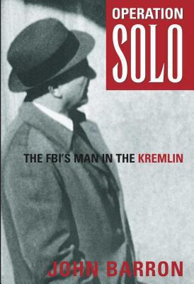 Operation Solo: The FBI's Man in the Kremlin 0895264293 Book Cover
