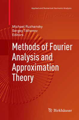 Methods of Fourier Analysis and Approximation T... 3319801481 Book Cover