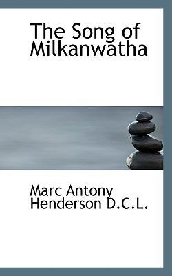 The Song of Milkanwatha 1117134881 Book Cover