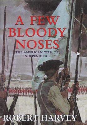A Few Bloody Noses : The American War of Indepe... 0719561418 Book Cover