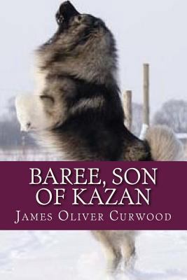 Baree Son of Kazan 1537232622 Book Cover