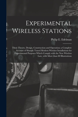 Experimental Wireless Stations: Their Theory, D... 1014434548 Book Cover