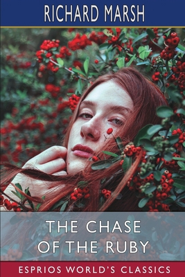 The Chase of the Ruby (Esprios Classics) B0C3TB9P8G Book Cover