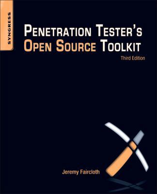 Penetration Tester's Open Source Toolkit 1597496278 Book Cover