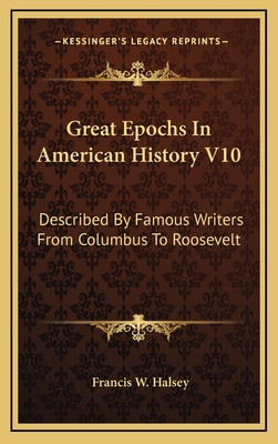 Great Epochs In American History V10: Described... 1163510068 Book Cover