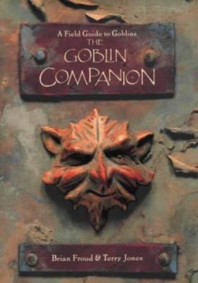 The Goblin Companion: A Field Guide to Goblins 1862053375 Book Cover