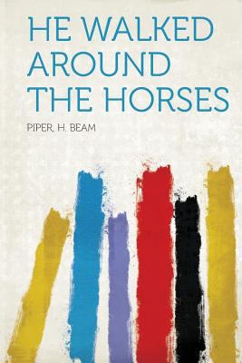 He Walked Around the Horses 1318842026 Book Cover