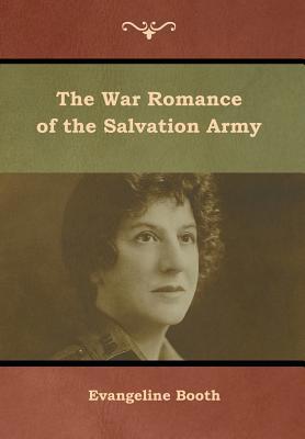 The War Romance of the Salvation Army 161895475X Book Cover