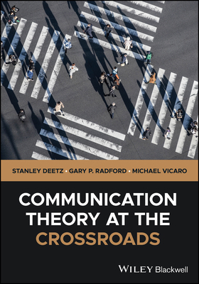 Communication Theory at the Crossroads 139421569X Book Cover