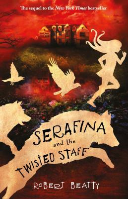 Serafina and the Twisted Staff 1405284153 Book Cover