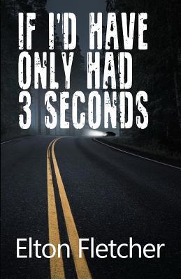 If I'd Have Only Had 3 Seconds 1480995088 Book Cover