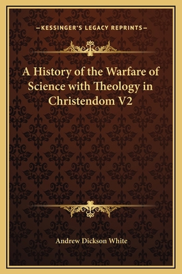 A History of the Warfare of Science with Theolo... 1169350593 Book Cover