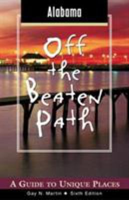 Alabama Off the Beaten Path, 6th: A Guide to Un... 0762727918 Book Cover