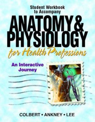 Anatomy & Physiology for Health Professions: An... 0131889761 Book Cover