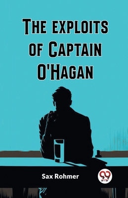 The Exploits Of Captain O'Hagan B0CWSG4TGG Book Cover