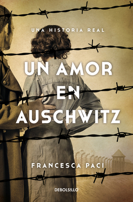 Un Amor En Auschwitz / A Lovein Auschwitz [Spanish] 6073805330 Book Cover
