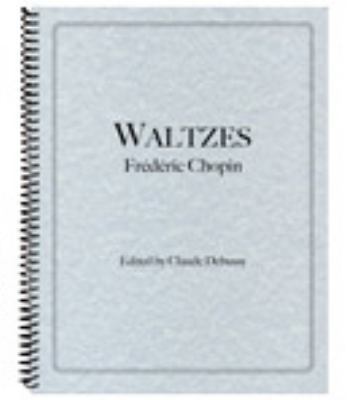 Chopin - Waltzes by Fr??ic Chopin (2011-05-04) B01FIZJB4W Book Cover