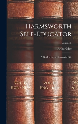 Harmsworth Self-Educator: A Golden Key to Succe... 1018613870 Book Cover