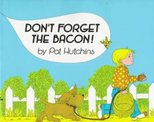 Don't Forget the Bacon! 0688067883 Book Cover