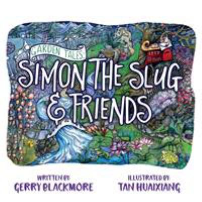 Garden Tales: Simon the Slug and Friends 1632327287 Book Cover