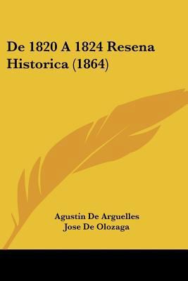 De 1820 A 1824 Resena Historica (1864) [Spanish] 116006086X Book Cover