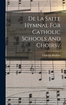 De La Salle Hymnal For Catholic Schools And Cho... 1016290373 Book Cover