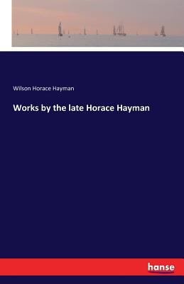 Works by the late Horace Hayman 3741165646 Book Cover