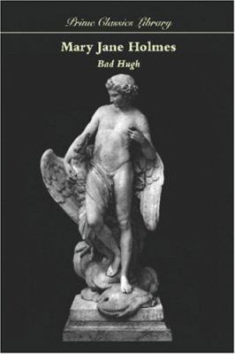 Bad Hugh 1557423792 Book Cover