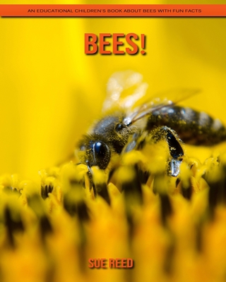 Bees! An Educational Children's Book about Bees with Fun Facts