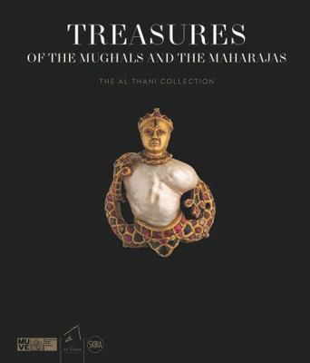 Treasures of the Mughals and the Maharajas: The... 8857235947 Book Cover