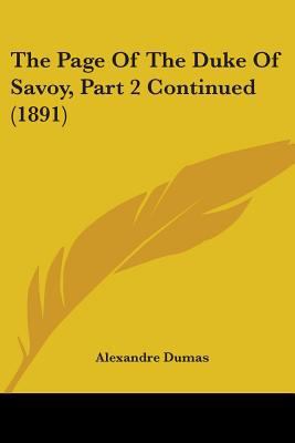 The Page Of The Duke Of Savoy, Part 2 Continued... 1104501082 Book Cover