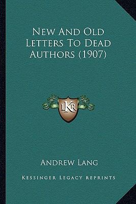New And Old Letters To Dead Authors (1907) 116409193X Book Cover