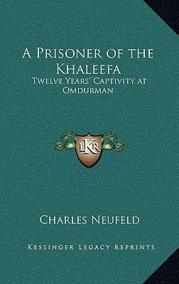 A Prisoner of the Khaleefa: Twelve Years' Capti... 1163225320 Book Cover