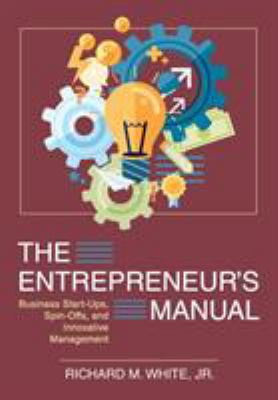 The Entrepreneur's Manual: Business Start-Ups, ... 1626548714 Book Cover