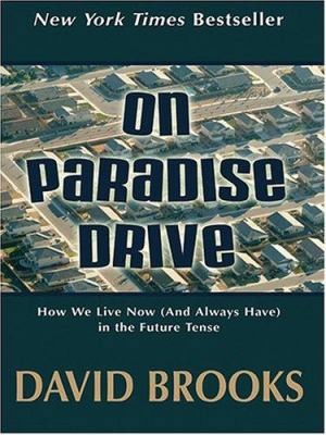 On Paradise Drive: How We Live Now [Large Print] 078627008X Book Cover
