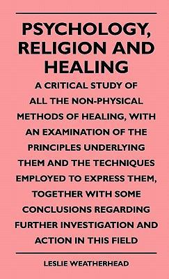 Psychology, Religion and Healing - A Critical S... 144551558X Book Cover