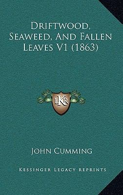 Driftwood, Seaweed, and Fallen Leaves V1 (1863) 1164771671 Book Cover