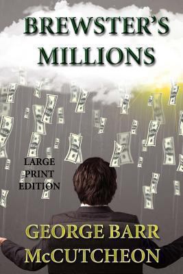 Brewster's Millions - Large Print Edition [Large Print] 1494765918 Book Cover