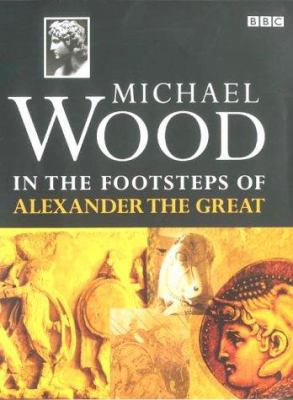 In the Footsteps of Alexander the Great 0563537833 Book Cover