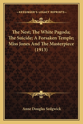 The Nest; The White Pagoda; The Suicide; A Fors... 1164181211 Book Cover