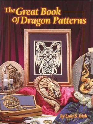 The Great Book of Dragon Patterns 1565231554 Book Cover