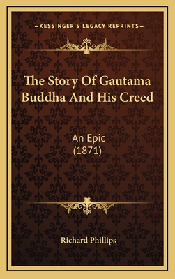 The Story of Gautama Buddha and His Creed: An E... 1165199092 Book Cover