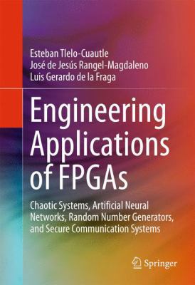 Engineering Applications of FPGAs: Chaotic Syst... 3319341138 Book Cover