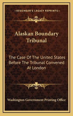 Alaskan Boundary Tribunal: The Case of the Unit... 1163675083 Book Cover