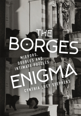 The Borges Enigma: Mirrors, Doubles, and Intima... 185566349X Book Cover