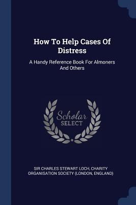 How To Help Cases Of Distress: A Handy Referenc... 1377122255 Book Cover
