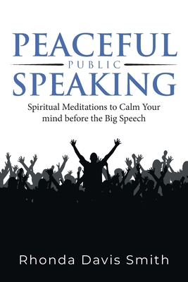 Peaceful Public Speaking: Spiritual Meditations... 1961601567 Book Cover